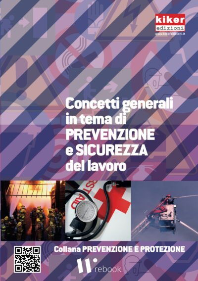 Concetti generali in tema di PREVENZIONE e SICUREZZA del lavoro - Spedizione inclusa